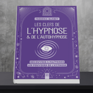 Les clefs de l'hypnose & de l'autohypnose 