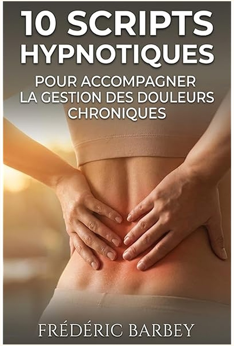 Couverture — 10 Scripts d’hypnose — douleurs chroniques